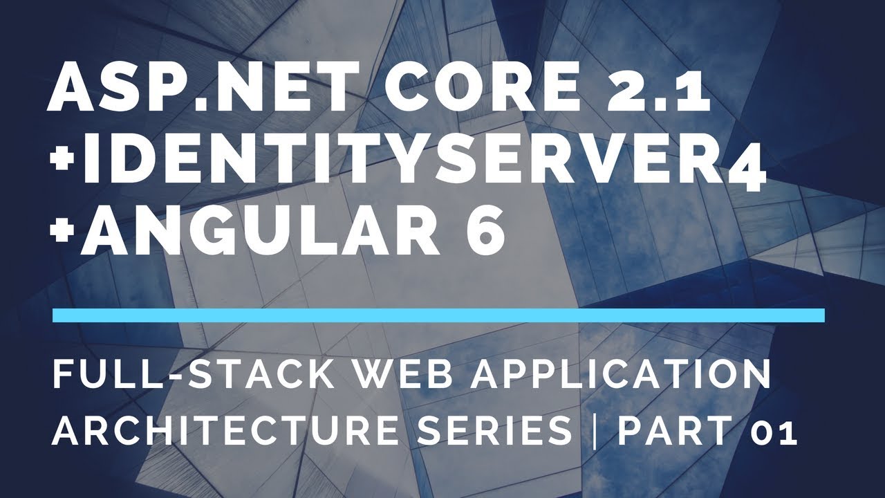 ASP.NET Core 2.1 Full Stack Web App - Part 01