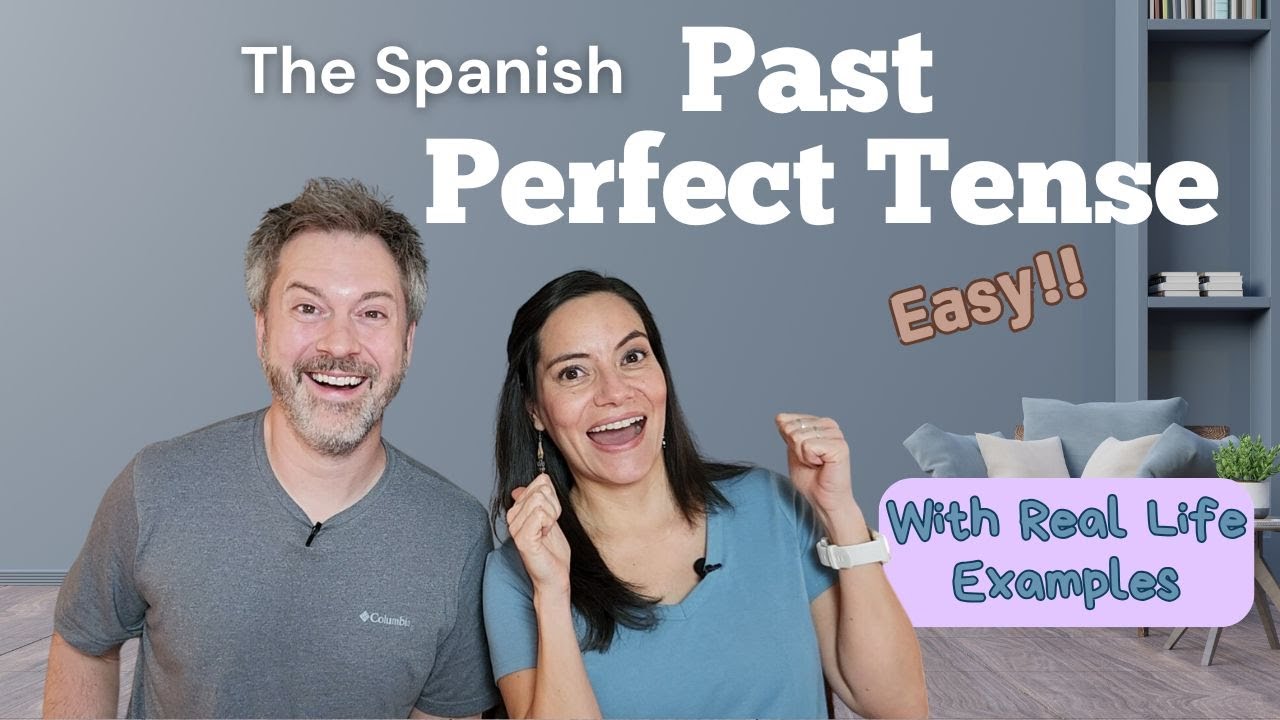 The Easiest Guide to the Spanish Past Perfect Tense You’ll Ever Need