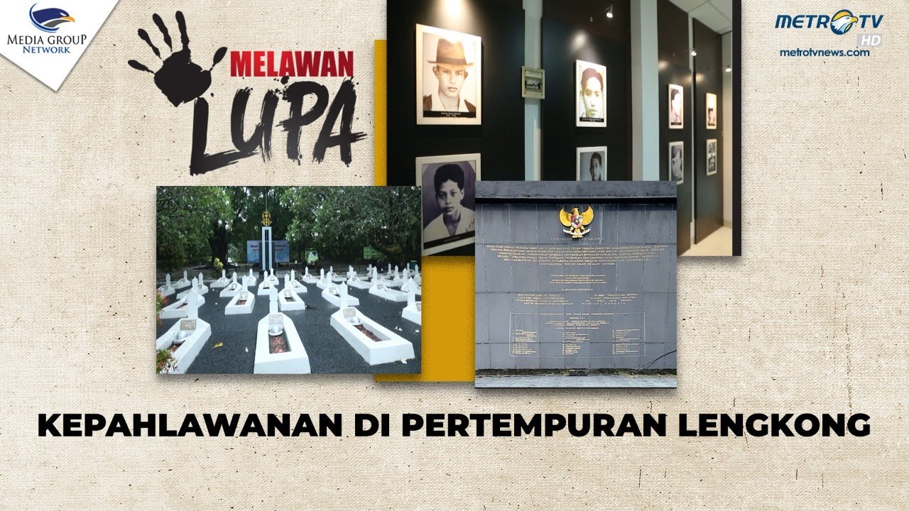 Melawan Lupa - Kepahlawanan Di Pertempuran Lengkong