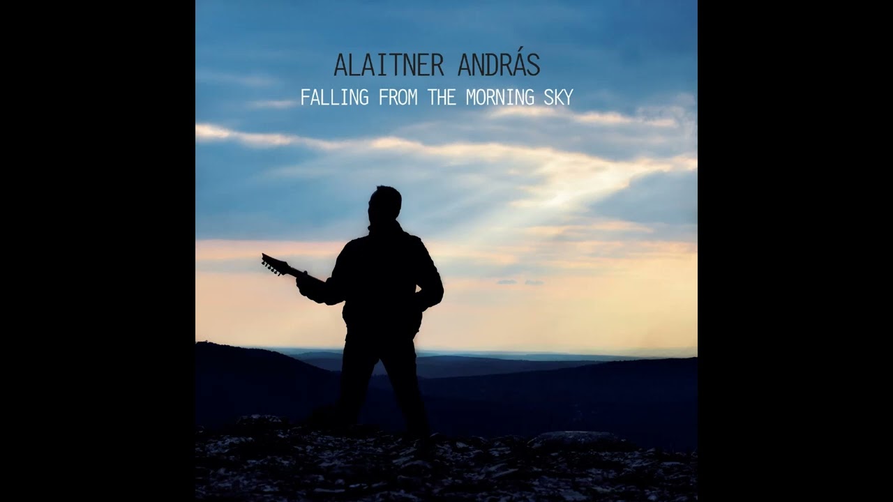 Alaitner András - Falling From The Morning Sky (ENG) (official audio)