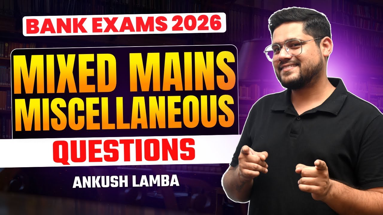 🔥 Mains Mixed Miscellaneous Questions | Bank Exams 2026 | SBI, IBPS, IBPS RRB | Ankush Lamba