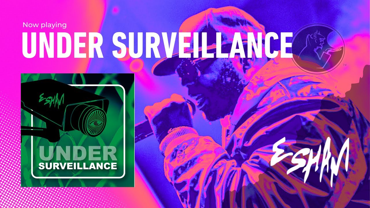 ESHAM &ndash; UNDER SURVEILLANCE (2019)