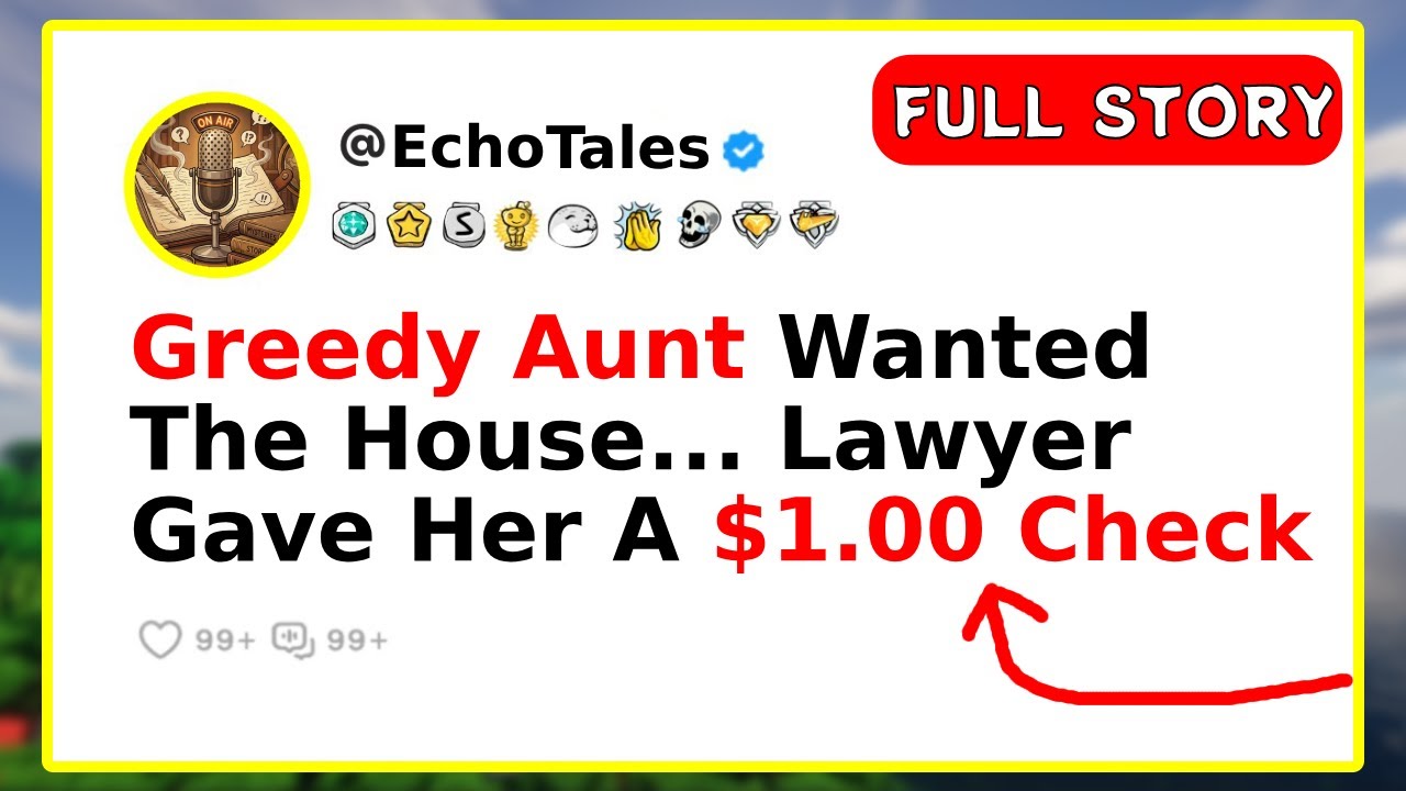 Greedy Aunt Wanted The House... Lawyer Gave Her A $1.00 Check
