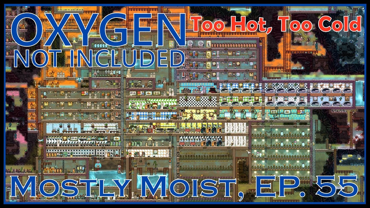 Too Hot, Too Cold - Oxygen Not Included - Mostly Moist, Ep. 55