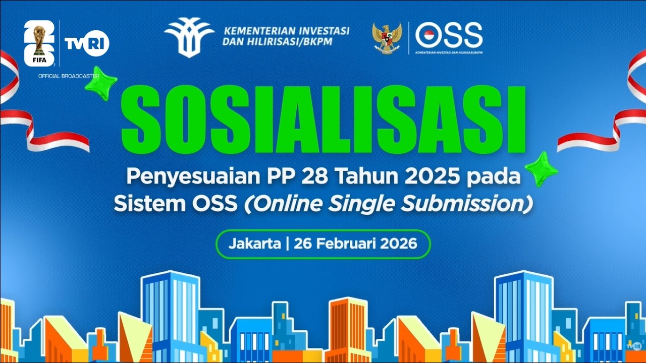 Live Sosialisasi Penyesuaian PP 28 Tahun 2025 pada Sistem Online Single Submission (OSS)