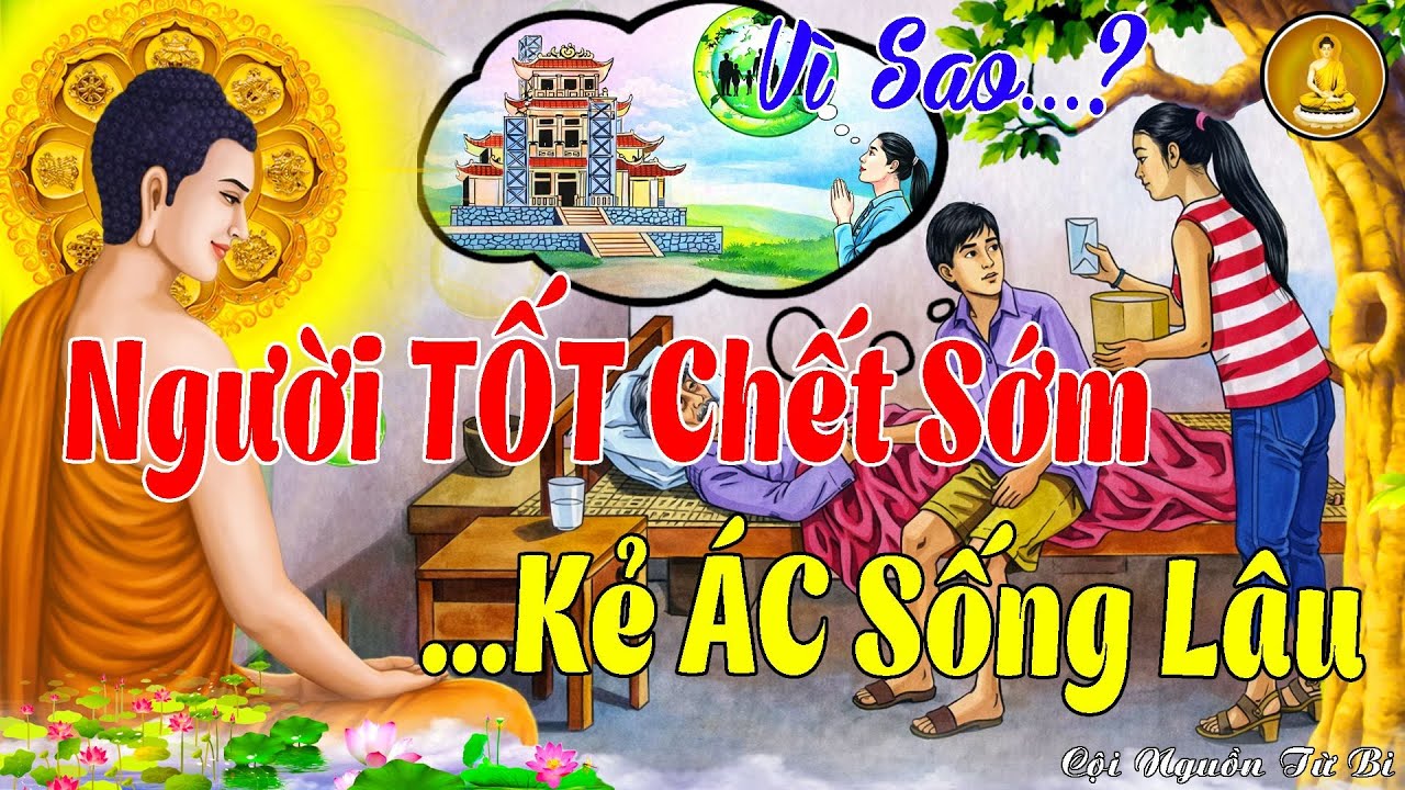 Vì Sao: Người TỐT Chết Sớm Kẻ ÁC Sống Lâu _ Bí Ẩn Nhân Quả Ít Ai Biết, Hiền Hay Ác Trời Đều Soi Tỏ