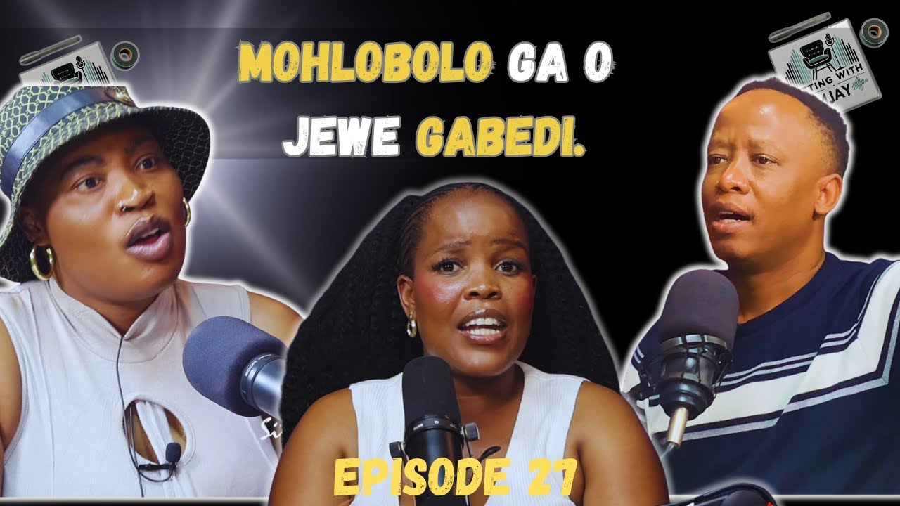 SITTING WITH MJAY | EPISODE 27: Mohlobolo ga o Jewe Gabedi