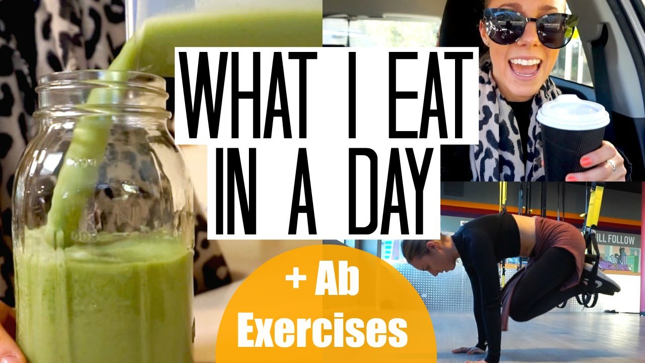 What I Eat In A Day + Favourite Ab Exercises