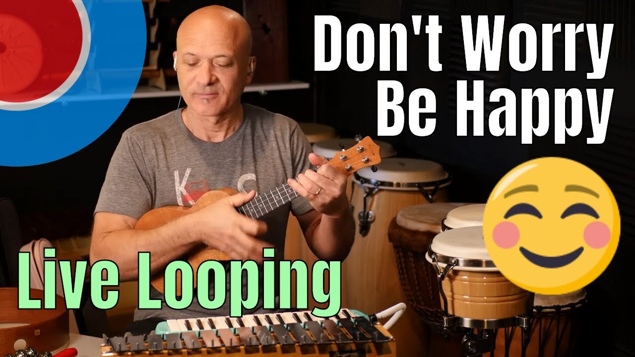Don't W@rry Be H@ppy - Live Looping
