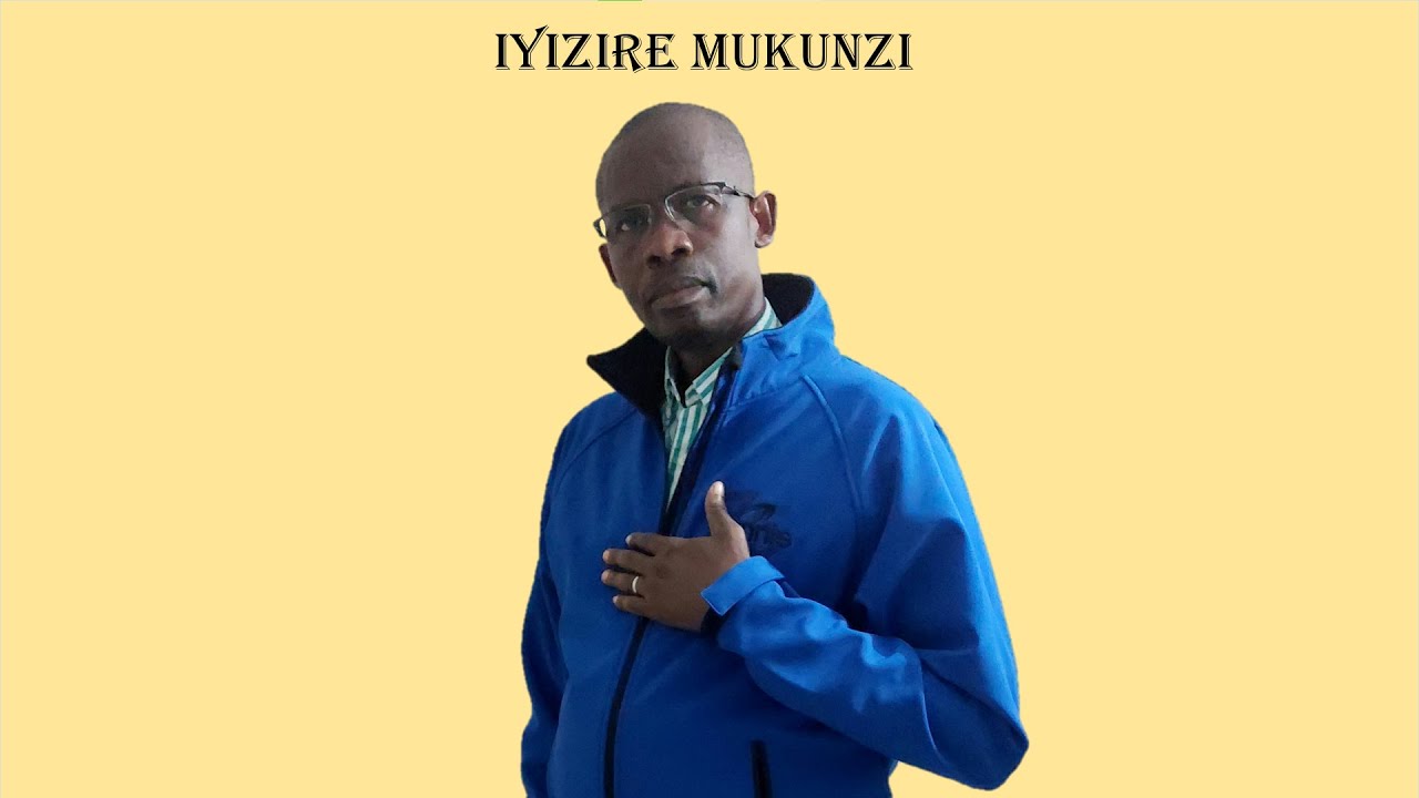 IYIZIRE MUKUNZI by Johnny Peacemaker