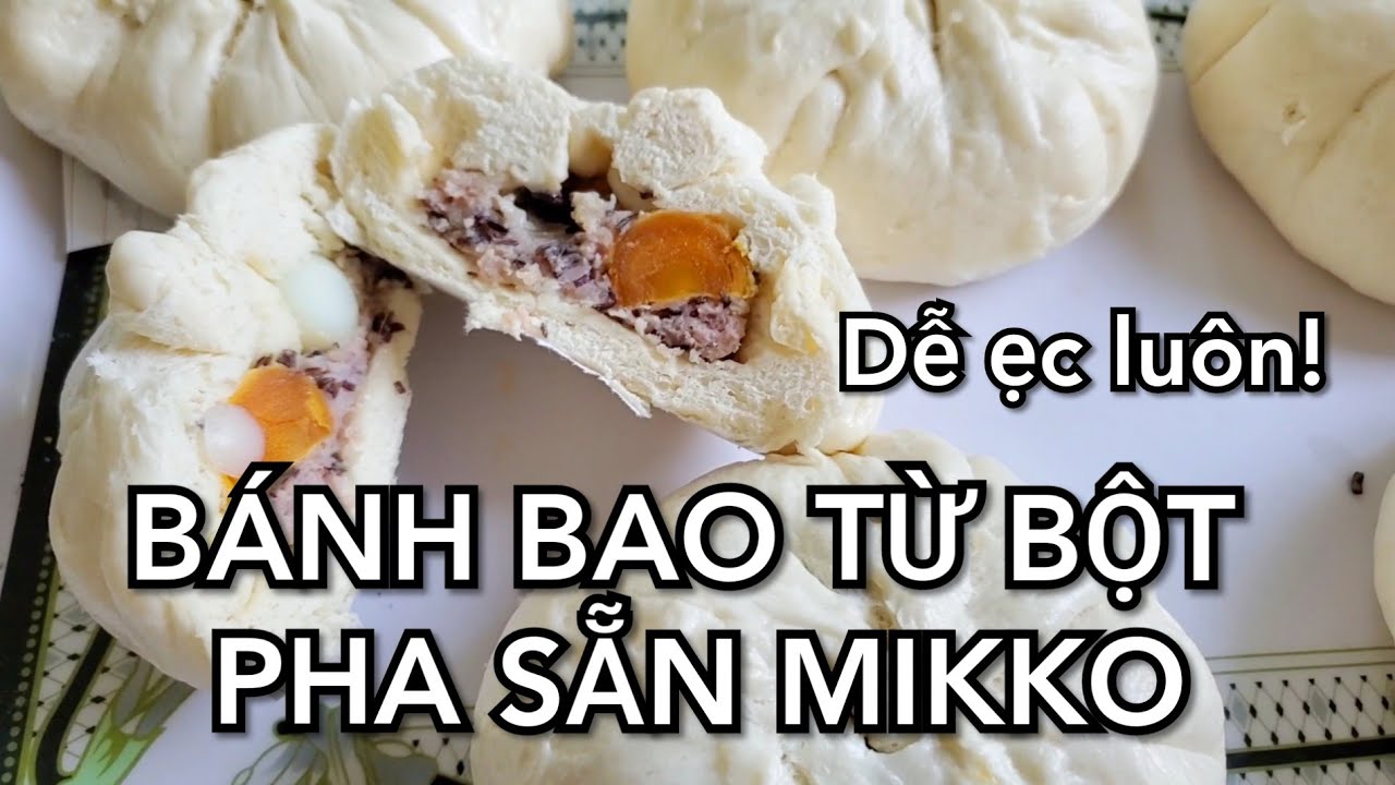 LÀM BÁNH BAO TỪ BỘT PHA SẴN MIKKO