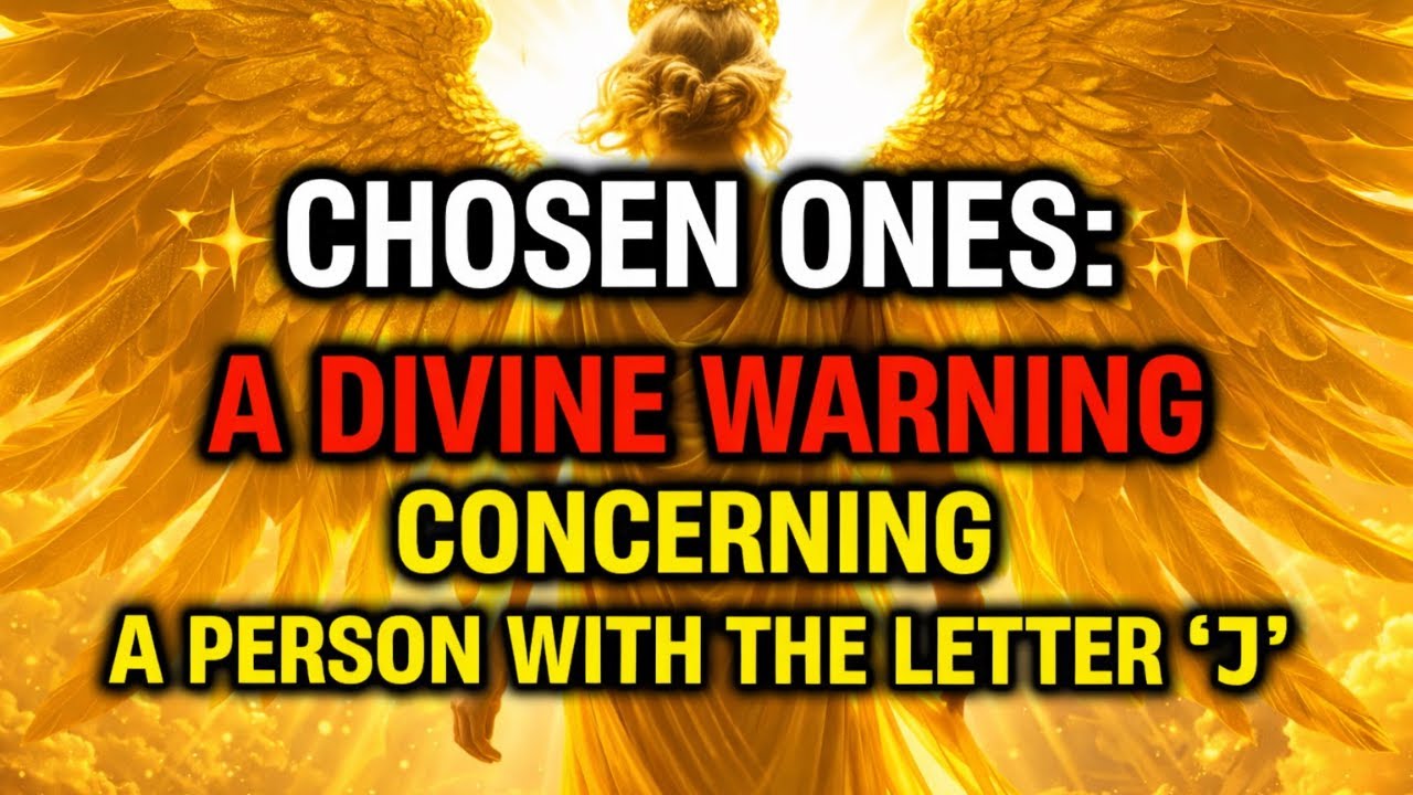 ✨ Chosen Ones: A Divine Warning Concerning a Person With the Letter “J”