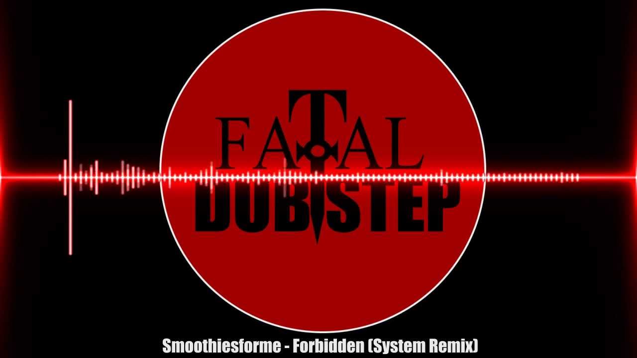 Smoothiesforme - Forbidden (System Remix)