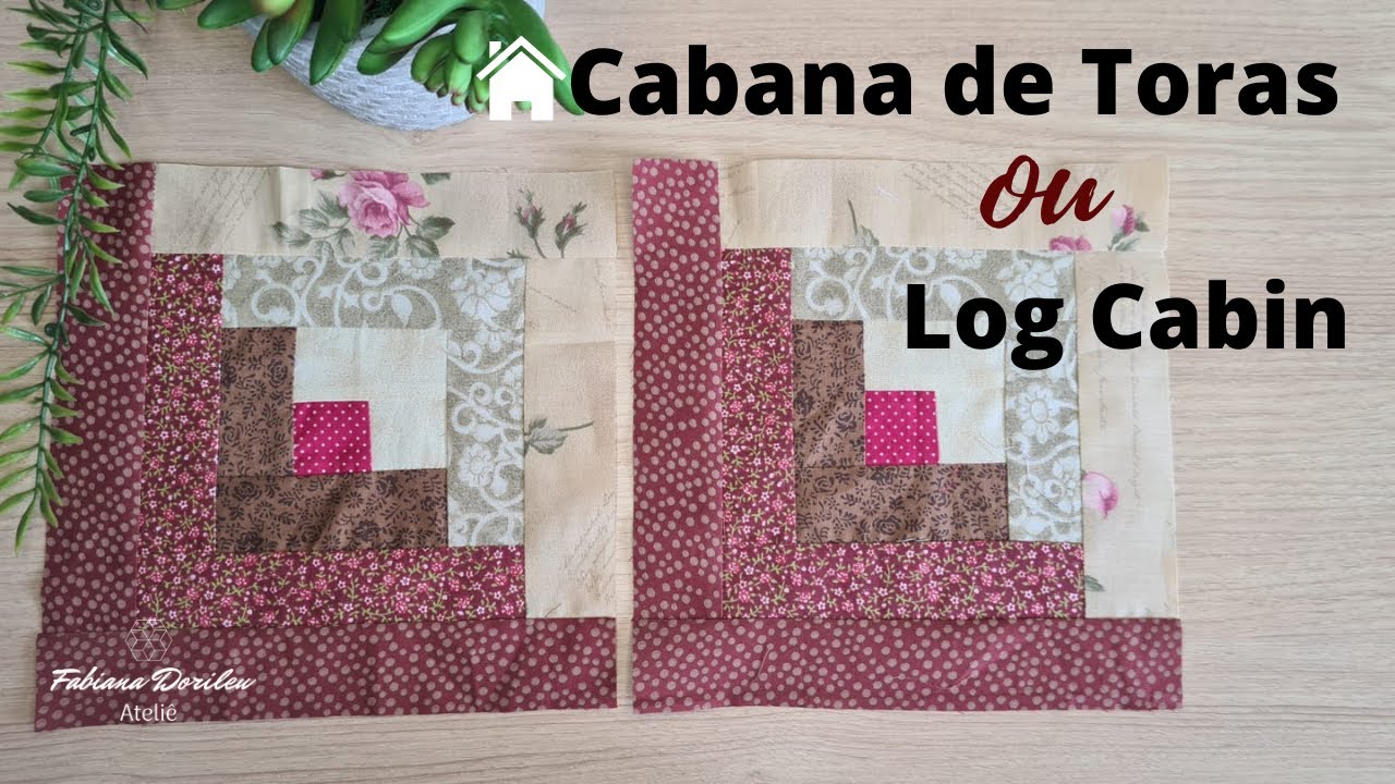 Como fazer Bloco Cabana de Toras ou Log Cabin - #Patchwork fácil #retalhos