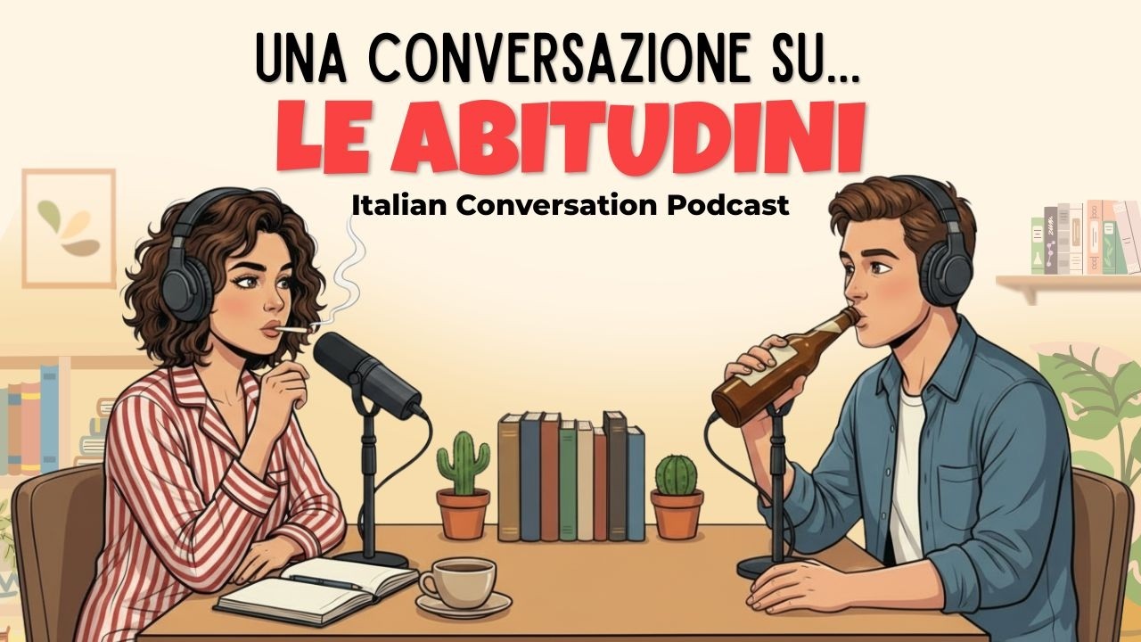 How to Talk About Bad Habits in Italian | Italian Podcast for Easy Conversation