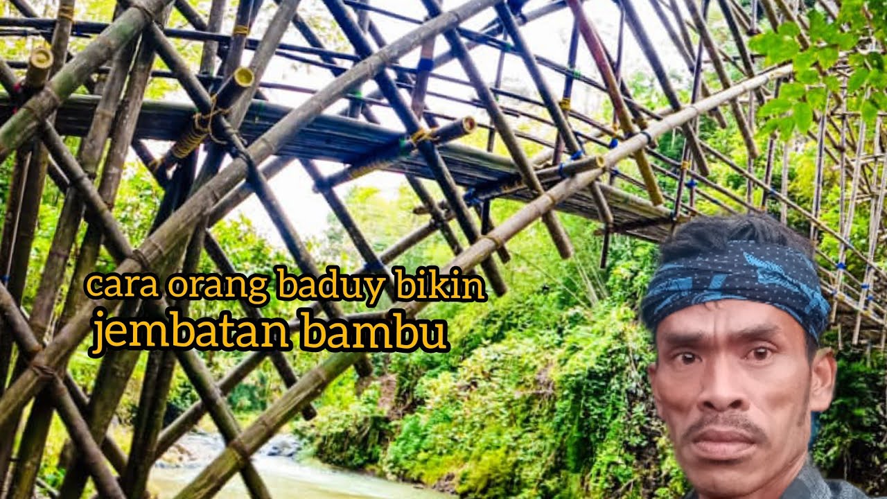 cara orang baduy bikin jembatan bambu sepanjang 38 miter secara gotong royong di baduy