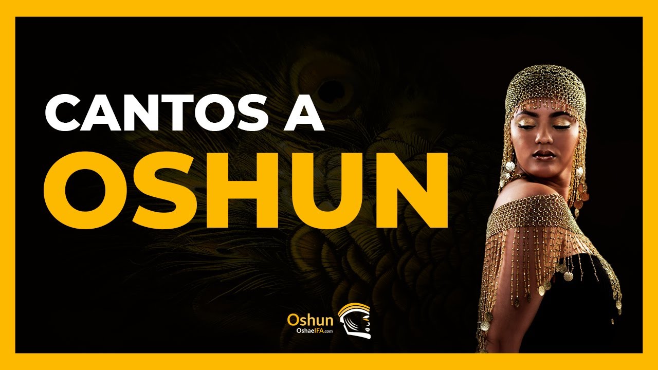 Cantos a Oshun | Musica de los Orishas, aprende las canciones de la Orisha del amor.