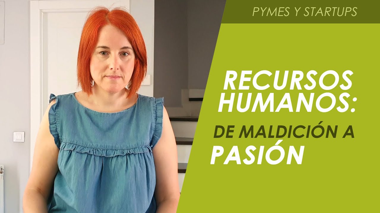 Recursos Humanos: de maldici&oacute;n a pasi&oacute;n