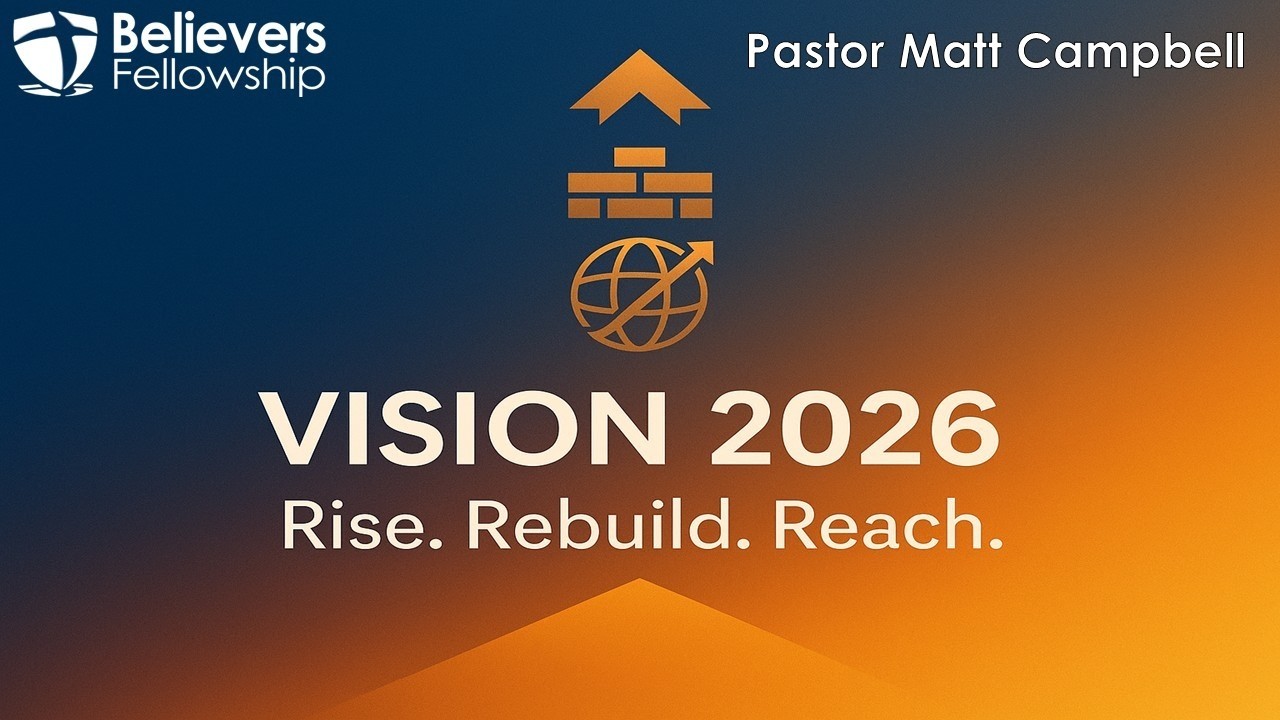 2-15-2026 | Vision 2026 | Rise.  Rebuild.  Reach. - Pt 4. | Pastor Matthew Campbell