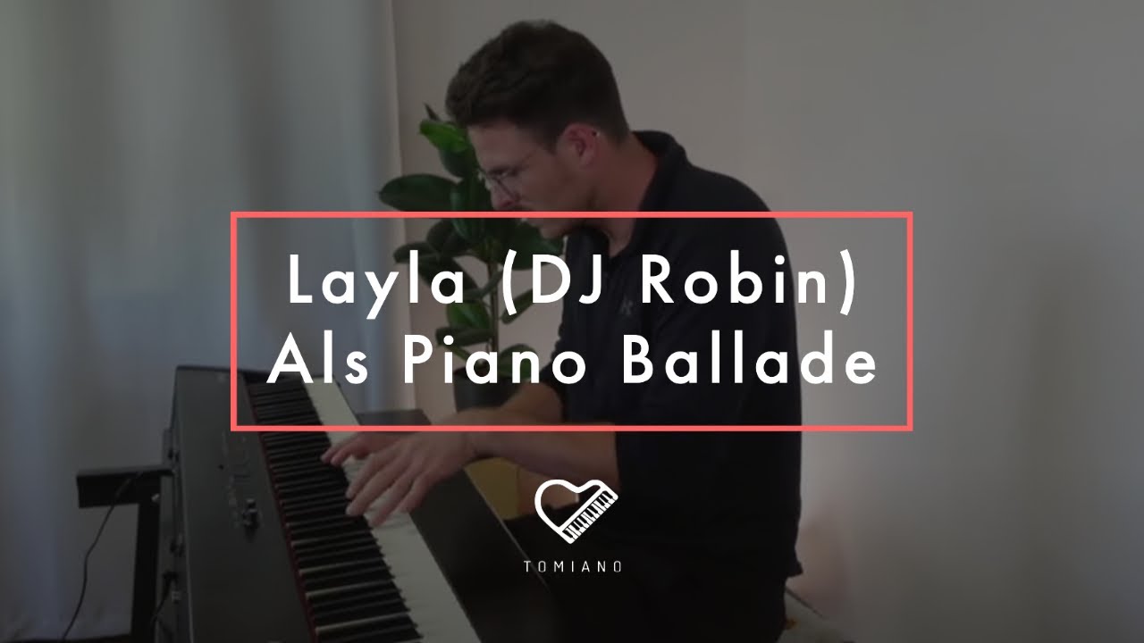 Layla (DJ Robin x Schürze) - Cover als Piano-Ballade