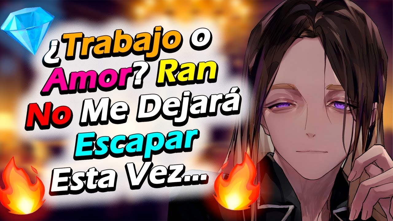 🔥💎 ¿Trabajo o Amor? Ran No Me Dejará Escapar Esta Vez… 💎🔥 |  [Roleplay] [ Ran-Haitani  cap 06]