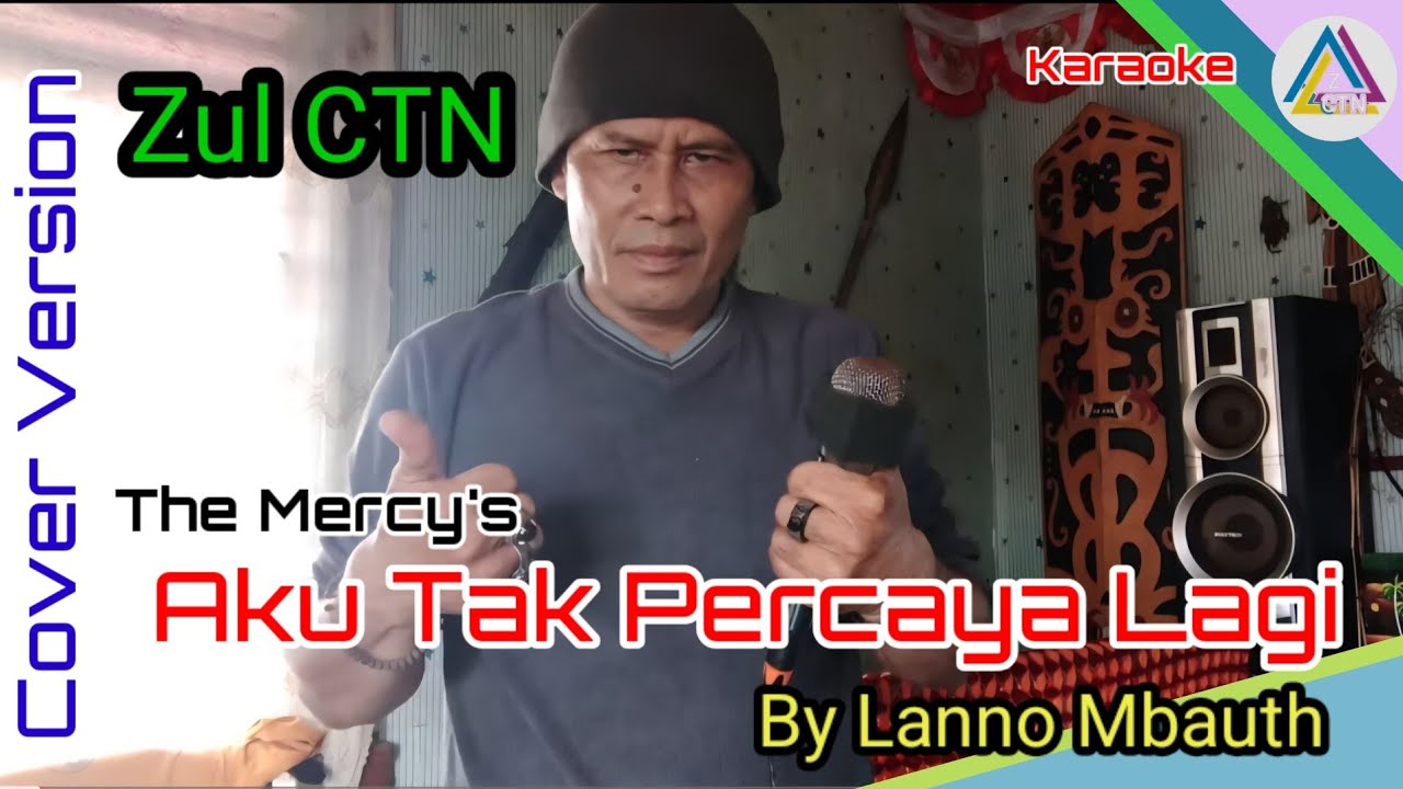 Aku tak percaya lagi-The Mercys(karaoke)//musik lanno mbauth//jenior nino//cover version voc.zul ctn