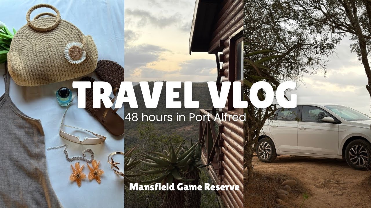Travel Diary | I needed a break, so I went to Port Alfred 🤍 | Mansfield Private Reserve ||