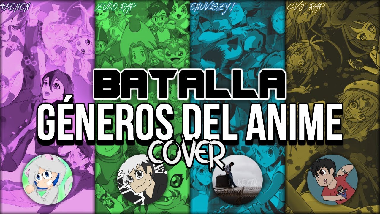 Batalla entre G&eacute;neros del Anime Rap (Cover)|| 4Kenen - enuvisZyt - zuko - cvj