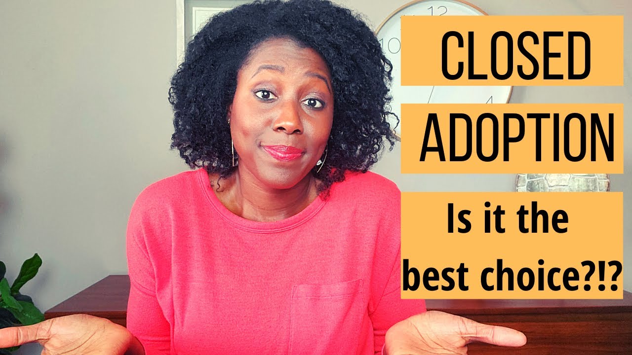 Closed Adoption - Best Choice?!?