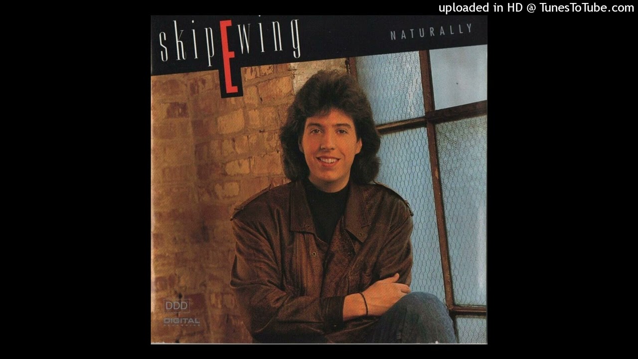 Skip Ewing What I Wouldn't Give