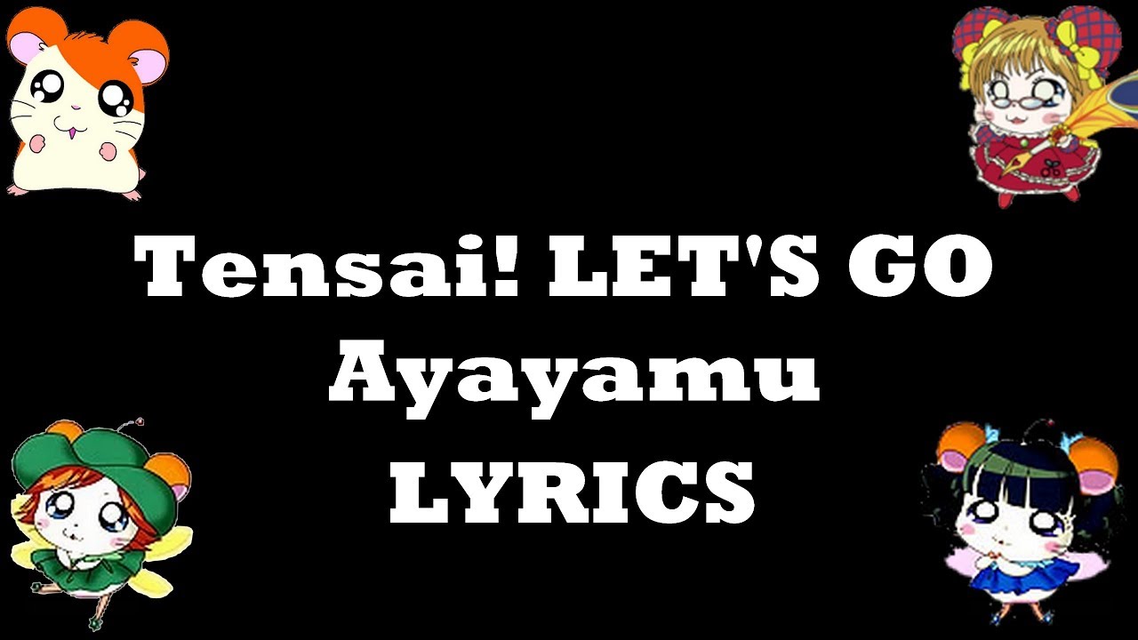 Hamtaro - Tensai! Let's GO Ayayamu (Lyrics)