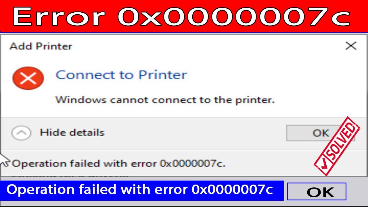 Operation Failed With Error 0x0000007c.