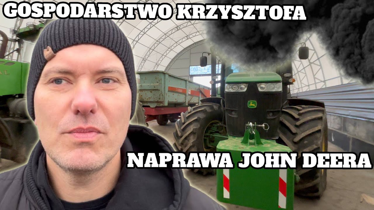 GOSPODARSTWO KRZYSZTOFA I NAPRAWA JOHN DEERA