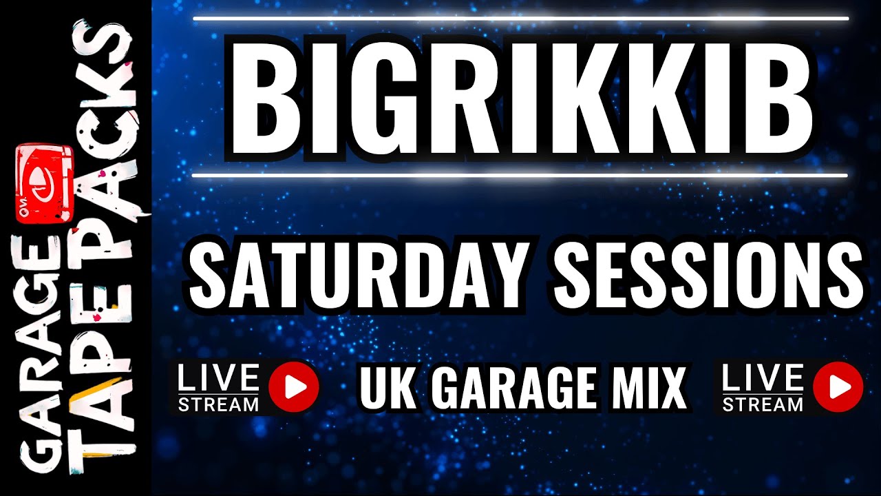 🔴 Bigrikkib Saturday Sessions &mdash; UK Garage Mix LIVE | Garage Tape Packs