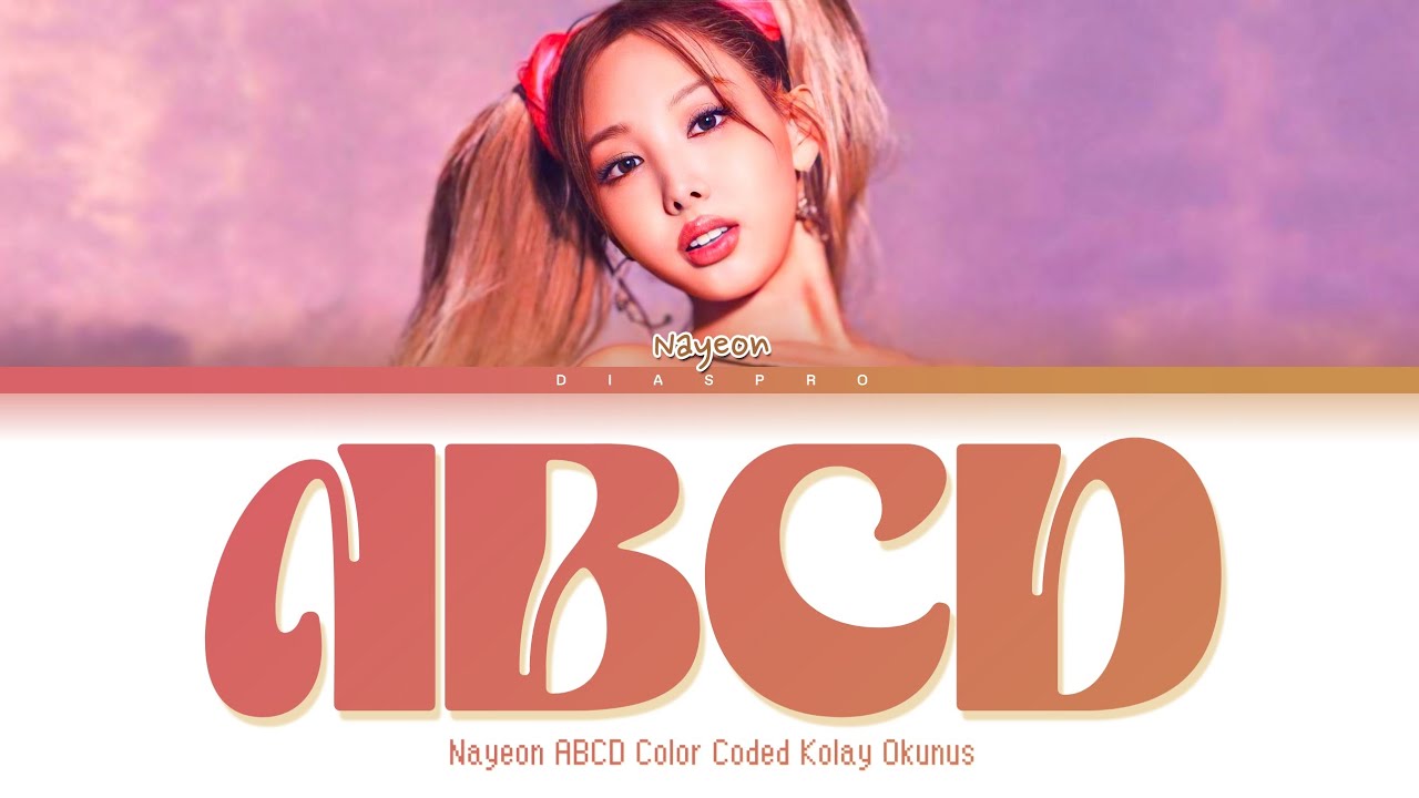 Nayeon - ABCD (Color Coded Kolay Okunuş)