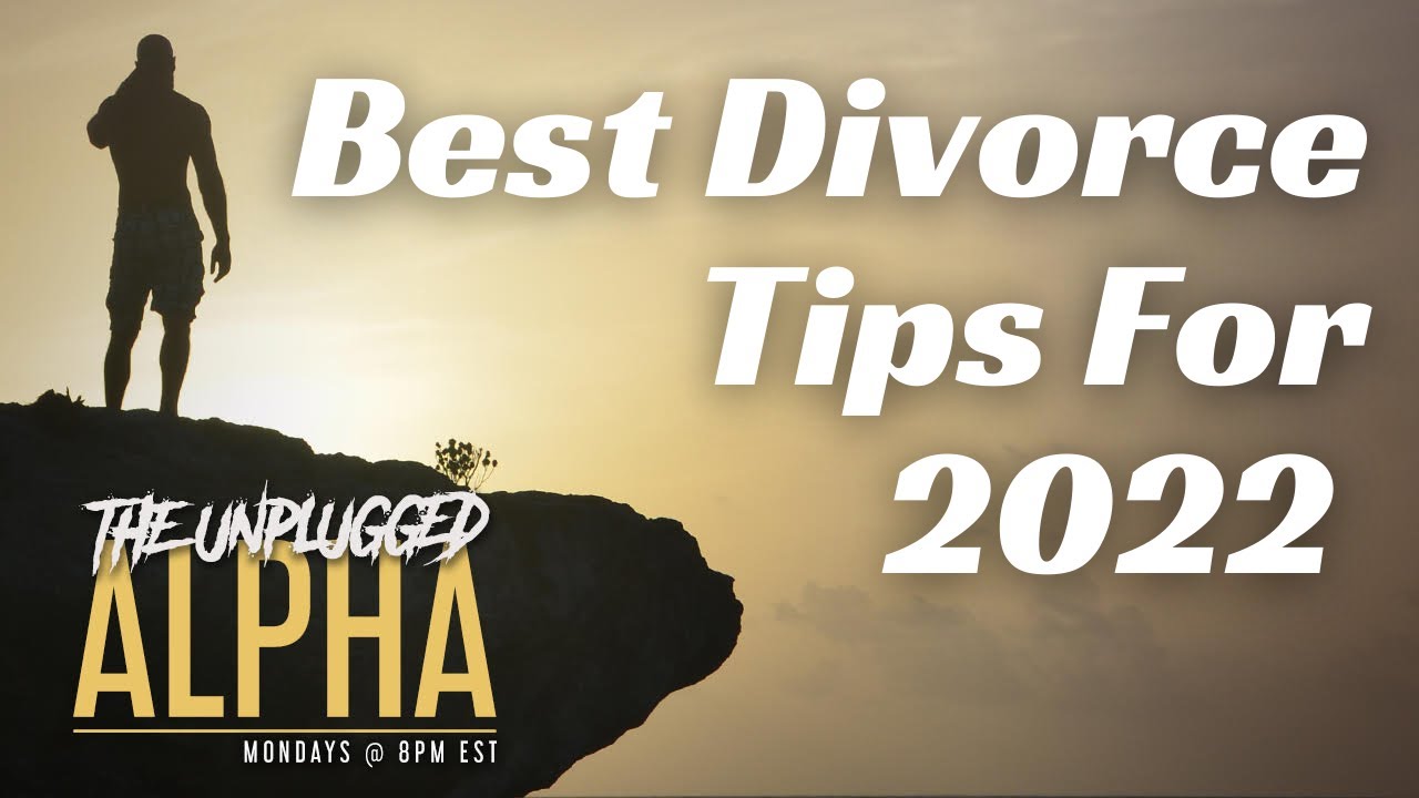 TUA # 25 - Divorce & Custody Pro Tips For 2022