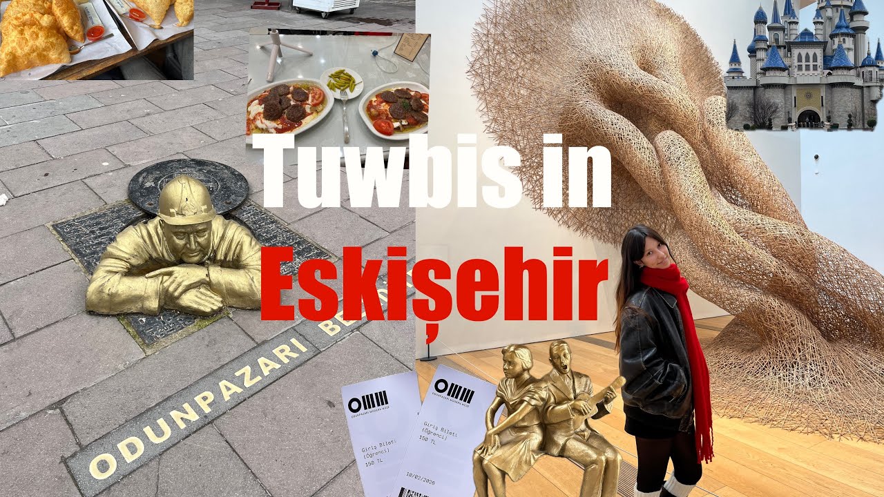 Tuwbis in Eskişehir|çiğ börek,müze,Balaban köfte(ve daha bir çok kaos)