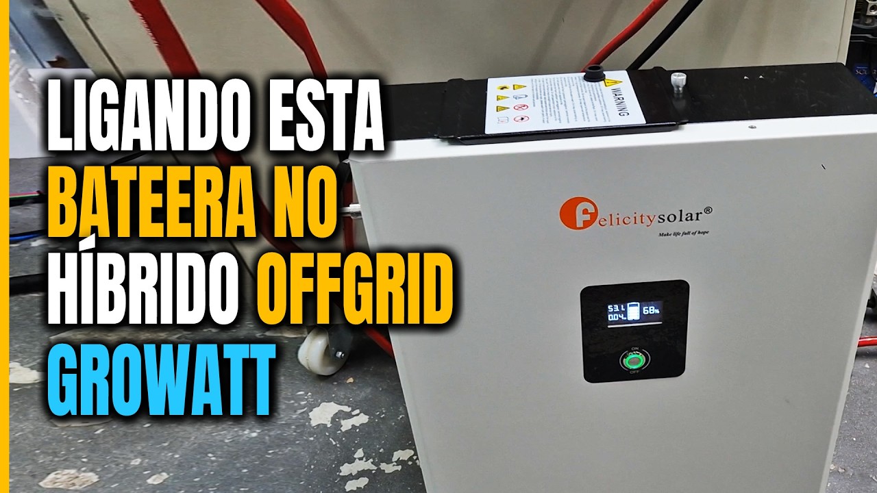 Bateria Lítio Felicity Solar e Híbrido Growatt OffGrid, Como ligar e Configurar? | Eduardo Aquino