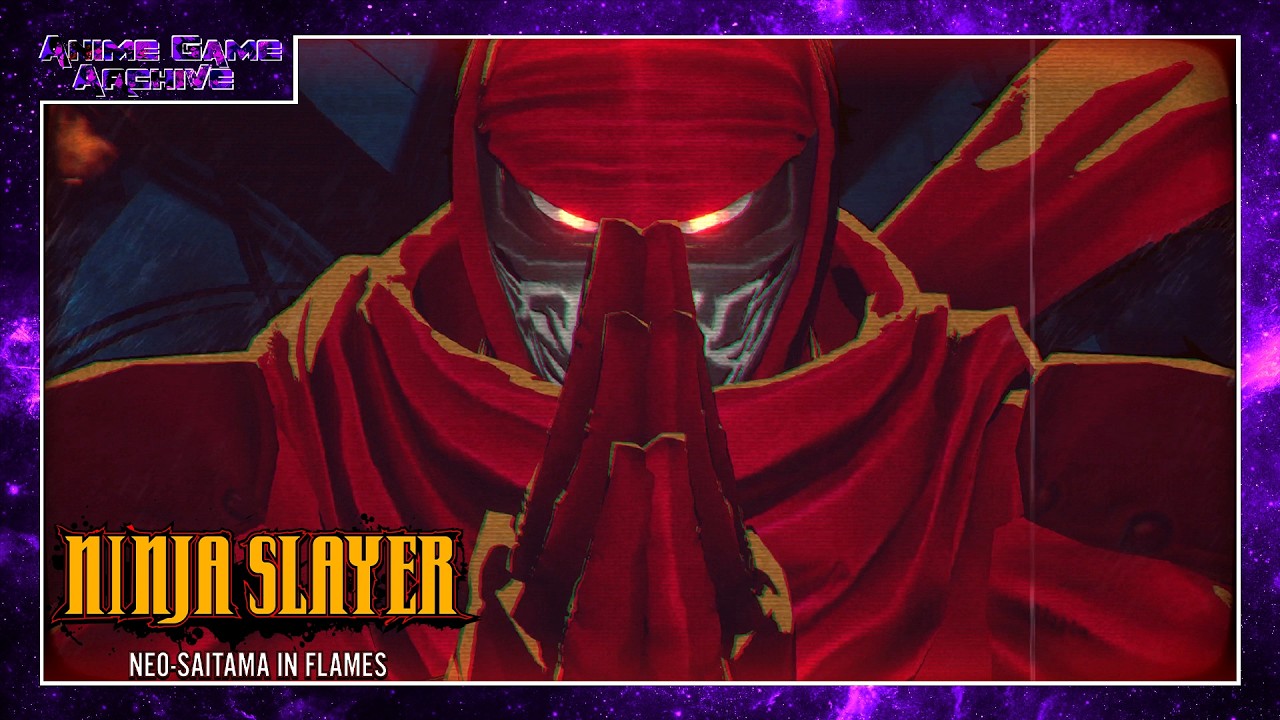 Ninja Slayer: Neo-Saitama in Flames | Tutorial & Arson