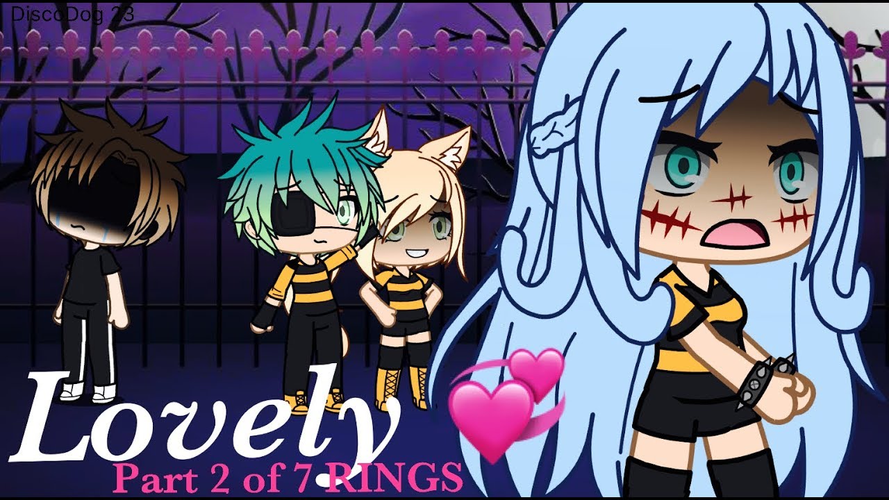 LOVELY - Billie Eilish // PART 2 OF 7 RINGS [GACHALIFE]