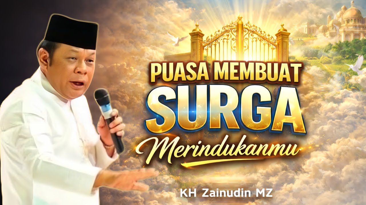 Berbahagialah, Jika Puasamu Dirindukan Surga - Kh Zainudin Mz