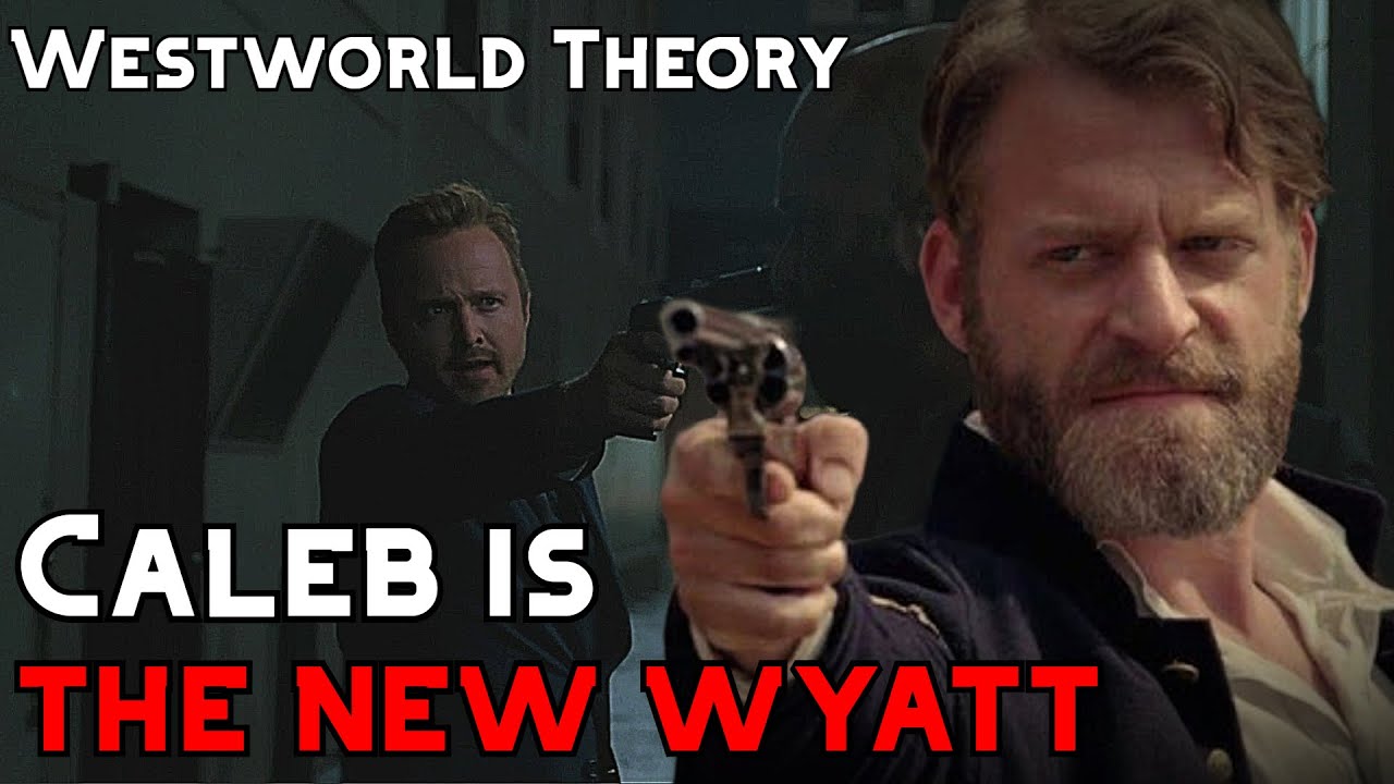 Caleb is the New Wyatt | Westworld Theory