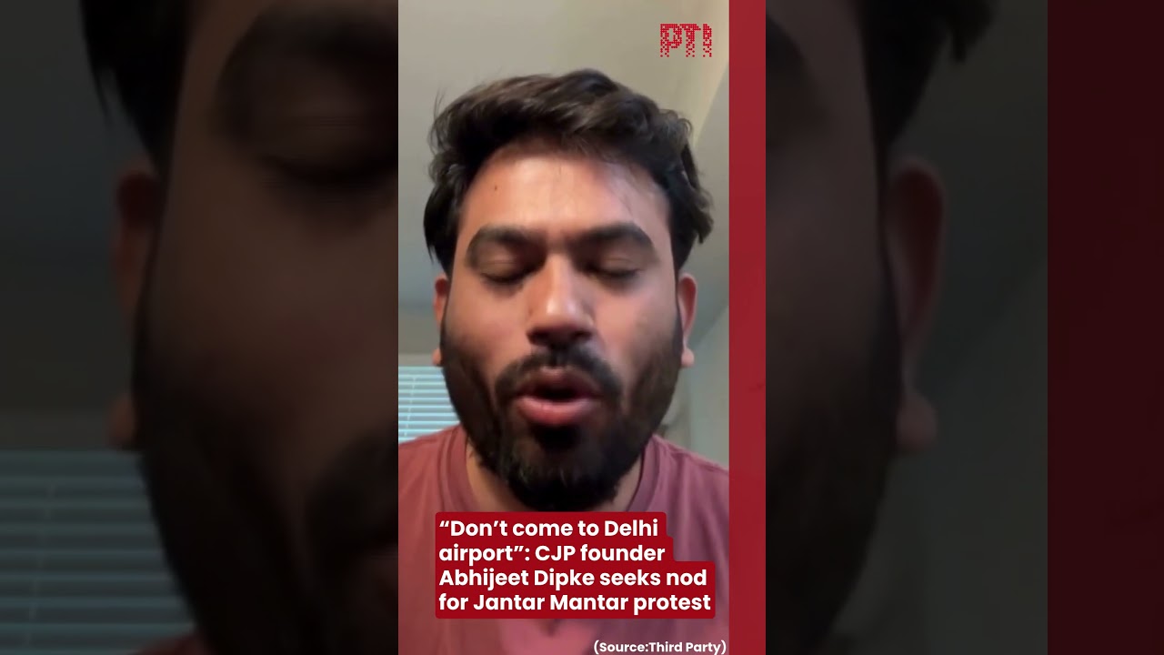 &ldquo;Don&rsquo;t come to Delhi airport&rdquo;: CJP founder Abhijeet Dipke seeks nod for Jantar Mantar protest