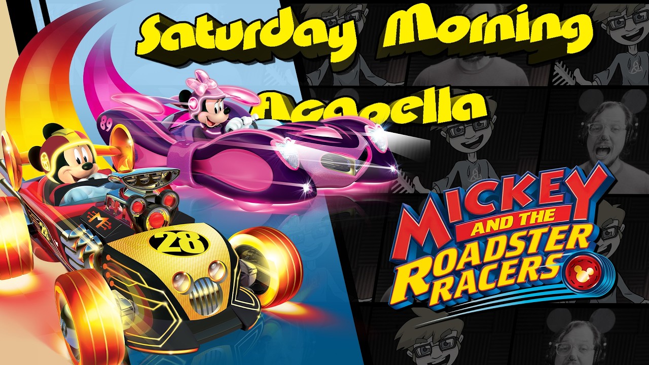 Mickey and the Roadster Racers Theme - Saturday Morning Acapella