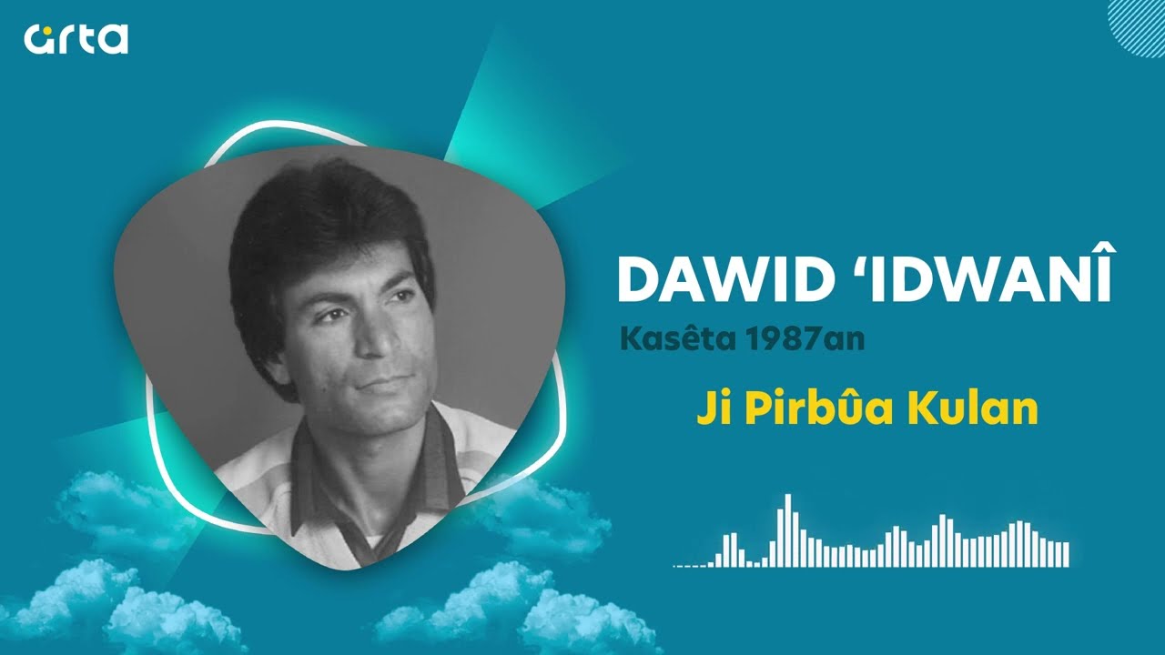 Dawid &lsquo;Idwan&icirc; - Kas&ecirc;ta 1987an - Ji Pirb&ucirc;a Kulan | داوود عدواني