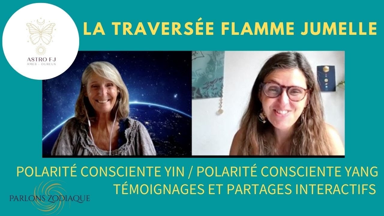 FLAMMES JUMELLES - TÉMOIGNAGES ET PARTAGES :  POLARITES  YIN et YANG