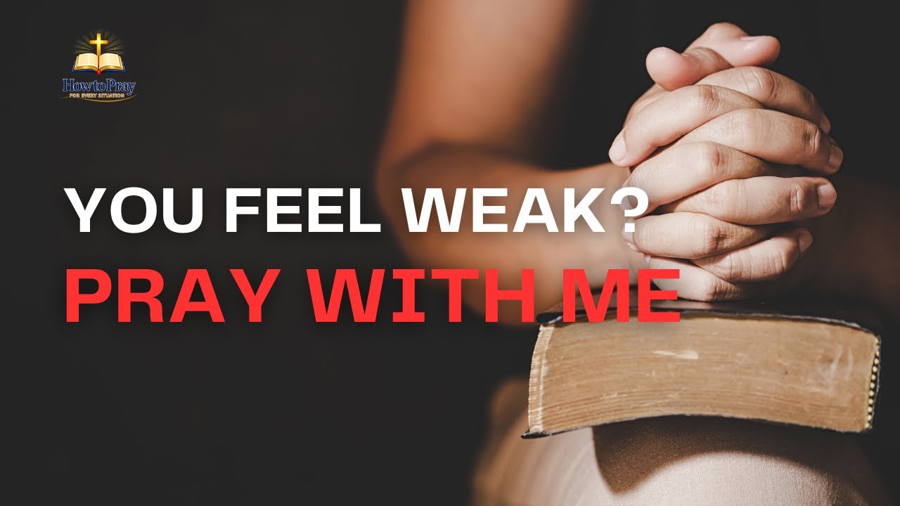 When Weakness Takes Over, Pray This Prayer
