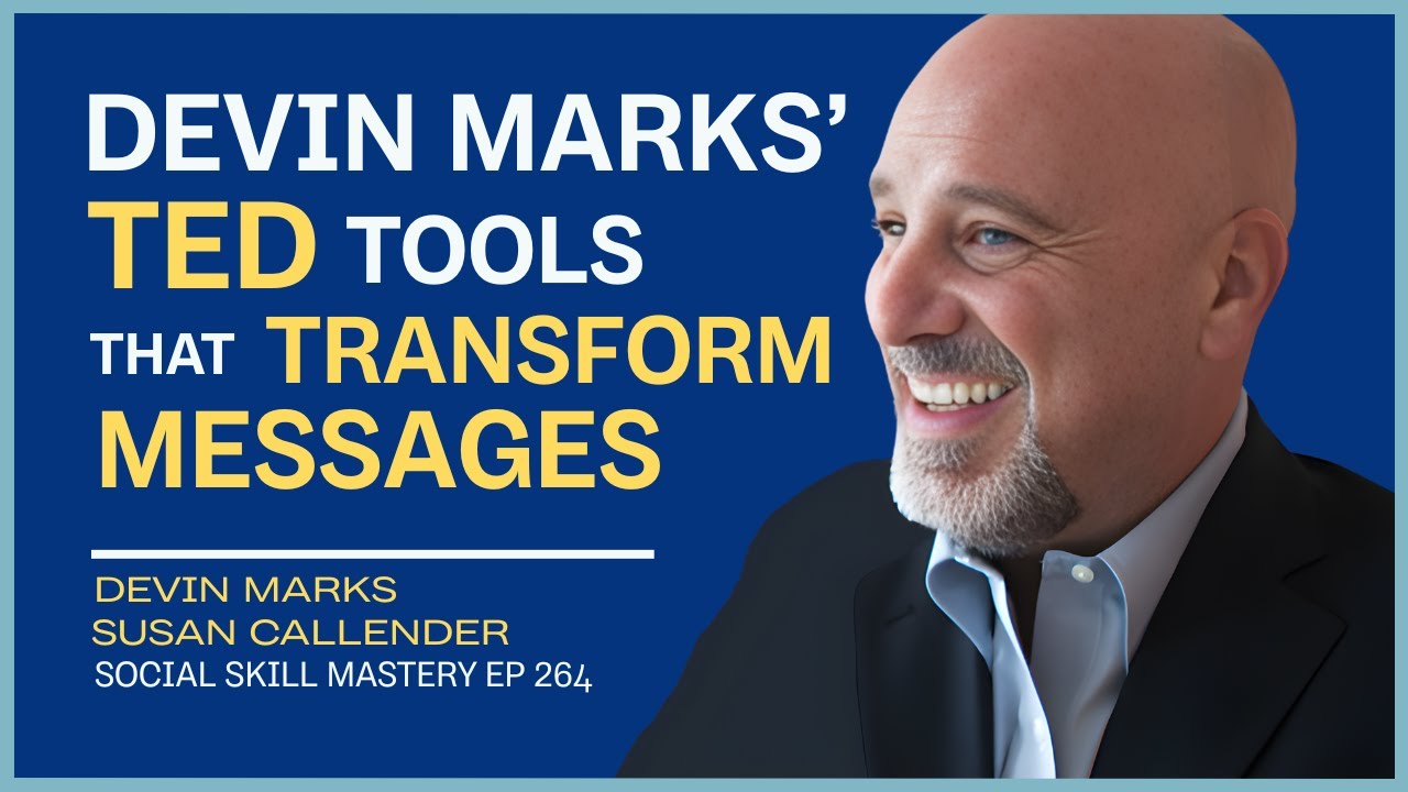 DEVIN MARKS: HOW TED-STYLE TOOLS CAN IMPROVE ANY MESSAGE, ANYWHERE