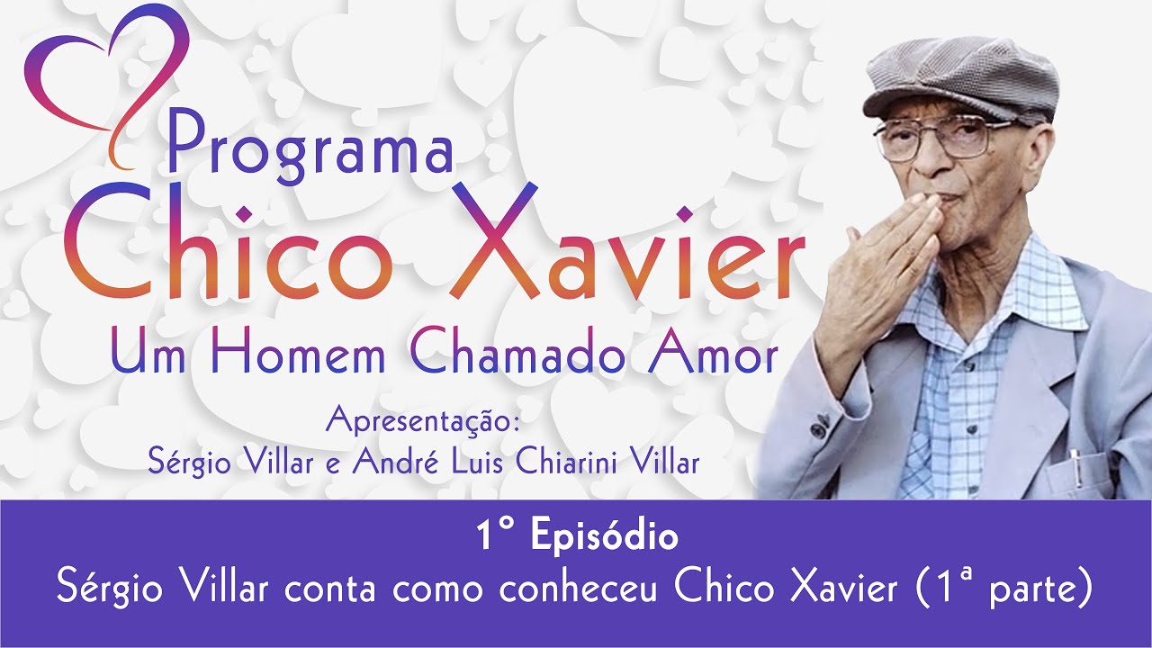 Chico Xavier Um Homem Chamado Amor 1º Sérgio Villar conta como conheceu Chico Xavier - 1º Parte