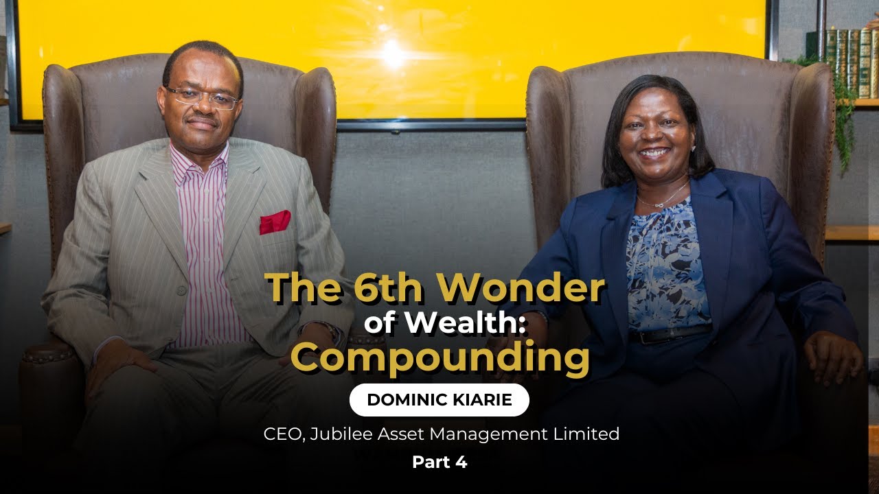 The Power of Compounding & Creating Legacy | Dominic Kiarie, CEO of Jubilee Asset Management.
